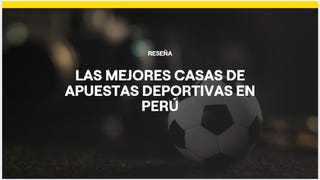Mejores casas de apuestas Perú | Ranking en 2026