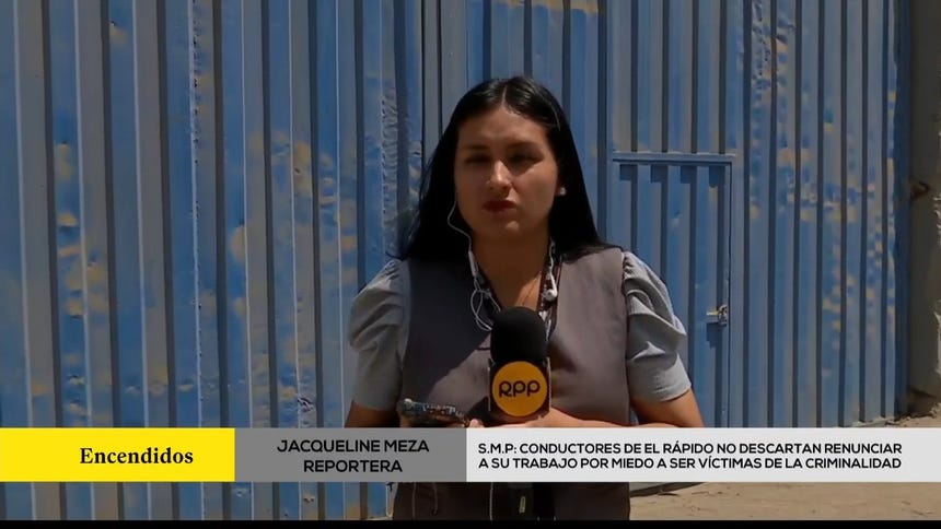 SMP: Conductores de El Rápido no descartan renunciar a su trabajo por miedo a ser víctimas de la criminalidad