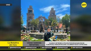 Áncash: policía es detenido por presunta participación en desaparición de suboficial Marleni Rucana
