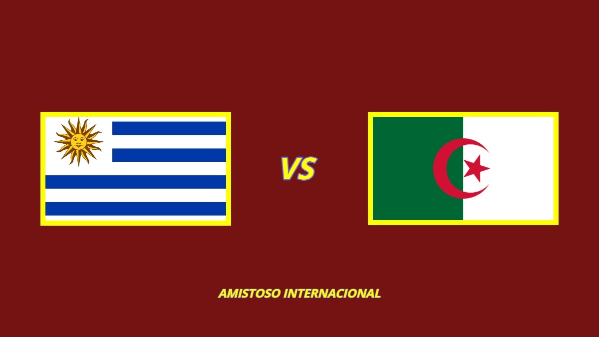 Uruguay vs Argelia EN VIVO | Guía de TV amistoso internacional