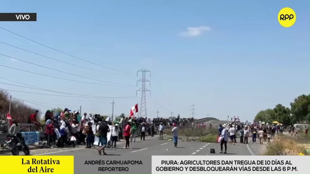 Piura: agricultores dan tregua de 10 días al Gobierno y desbloquearán vías desde las 6 p.m.