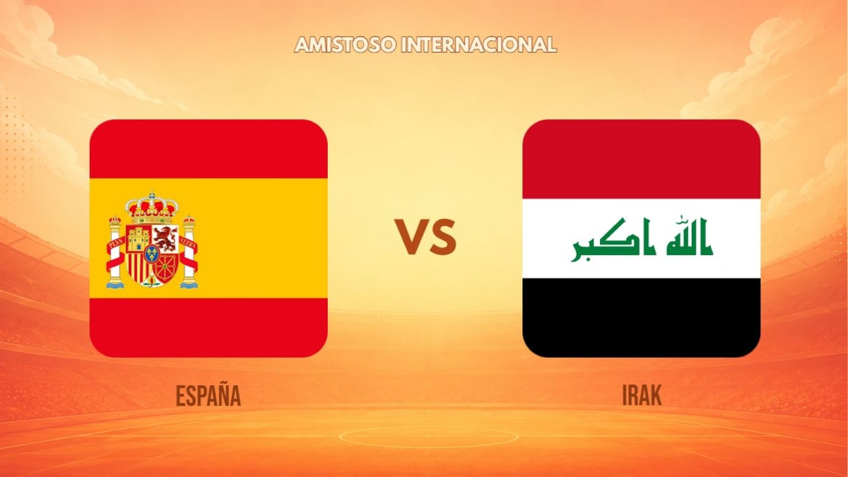 España vs Irak: ¿a qué hora juegan, canal y dónde ver el amistoso internacional al Mundial 2026?