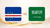 Cabo Verde vs Arabia Saudita con Vozinha: ¿a qué hora juegan y dónde ver EN VIVO partido por el Mundial 2026?