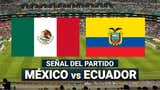 Ecuador vs México en vivo: ¿Qué canal TV transmite los 16avos de final del Mundial 2026?