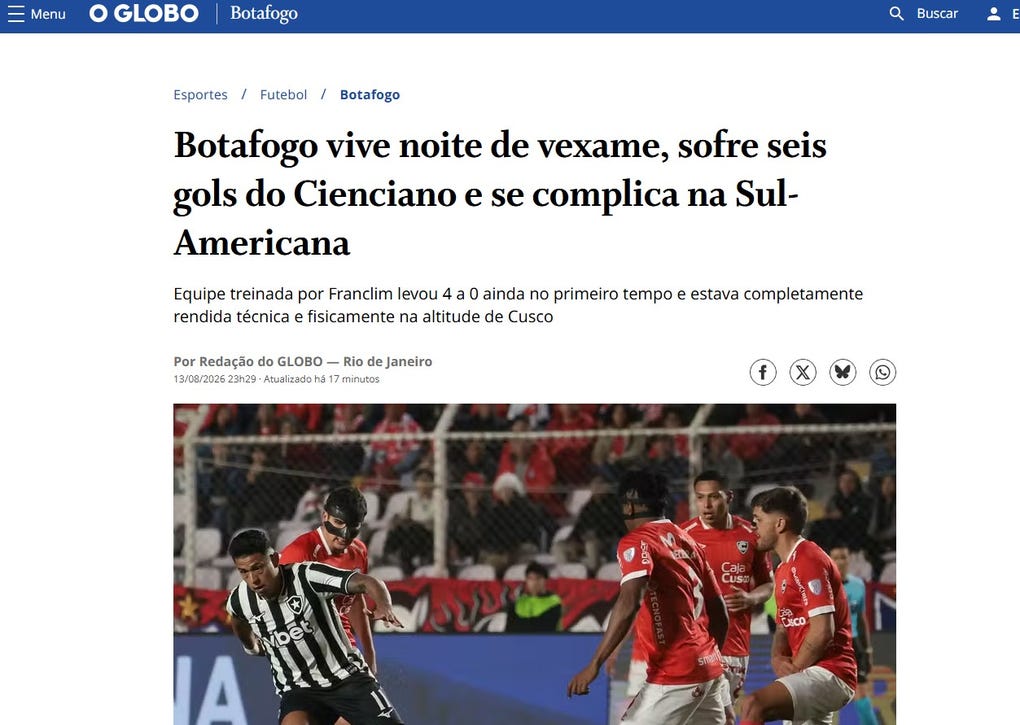 O Globo de Brasil: Botafogo vive noite de vexame, sofre seis gols do Cienciano e se complica na Sul-Americana (El Botafogo vive una noche humillante, al encajar seis goles ante el Cienciano, y afronta una situación difícil en la Sudamericana)
