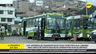 VMT: empresa de transportes Etupsa 73 retoma sus labores tras casi 20 días sin operar por ataque armado