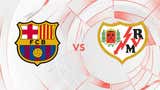 Barcelona vs Rayo Vallecano: ¿a qué hora juegan y dónde ver EN VIVO la fecha 3 de LaLiga 2026-27?