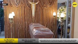 Familiares de adulto mayor hallado muerto en el río Piura denuncian que la policía no atendió las llamadas de auxilio