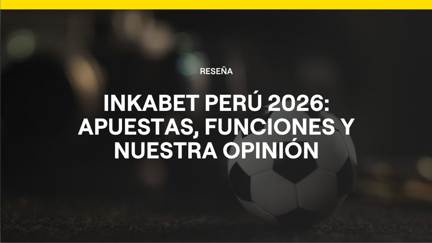Inkabet Perú 2026: apuestas, funciones y nuestra opinión