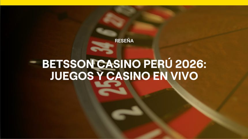 Betsson Casino Perú 2026: juegos, casino en vivo y nuestro análisis