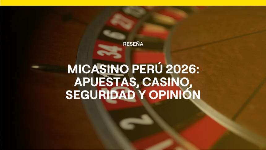 MiCasino Perú 2026: apuestas, casino, seguridad y nuestra opinión