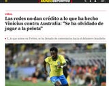 <strong>Mundo Deportivo de España: </strong>Las redes no dan crédito a lo que ha hecho Vinicius contra Australia: Se ha olvidado de jugar a la pelota